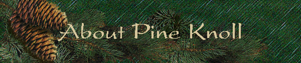 About Pine Knoll